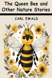 Queen Bee and Other Nature Stories