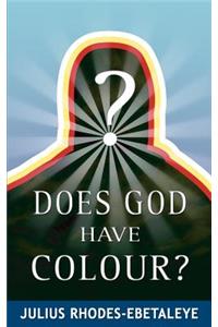 Does God Have Colour?