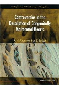 Controversies In The Description Of Congenitally Malformed Hearts