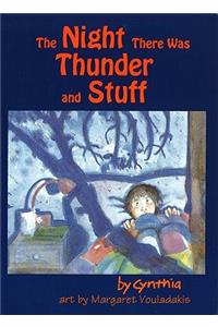 The Night There was Thunder and Stuff