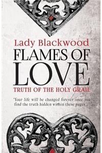 Flames of Love: Truth of the Holy Grail