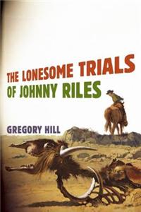 The Lonesome Trials of Johnny Riles