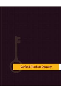 Garland-Machine Operator Work Log