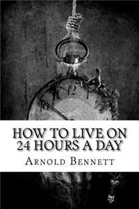 How to Live on 24 Hours a Day