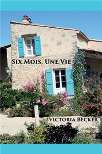 Six Mois, Une Vie