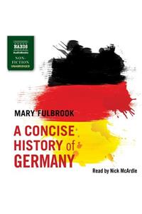 Concise History of Germany Lib/E