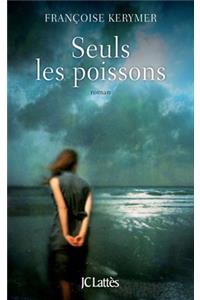 Seuls les poissons