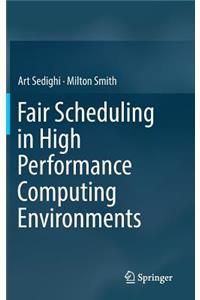 Fair Scheduling in High Performance Computing Environments