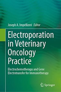 Electroporation in Veterinary Oncology Practice