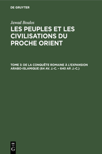 de la Conquête Romaine À l'Expansion Arabo-Islamique (64 Av. J.-C. - 640 Ap. J.-C.)