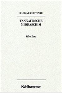 Rabbinische Texte, Zweite Reihe: Tannaitische Midraschim. Band III A: Sifre Zuta