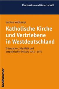 Katholische Kirche Und Vertriebene in Westdeutschland