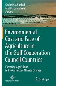 Environmental Cost and Face of Agriculture in the Gulf Cooperation Council Countries