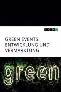 Green Events. Entwicklung und Vermarktung