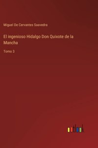 ingenioso Hidalgo Don Quixote de la Mancha