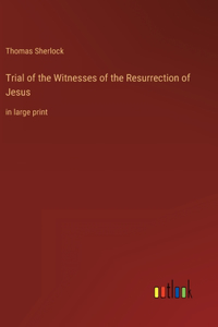 Trial of the Witnesses of the Resurrection of Jesus