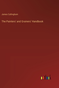 The Painters' and Grainers' Handbook