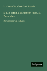 S. E. le cardinal Barnabo et l'Hon. M. Dessaulles