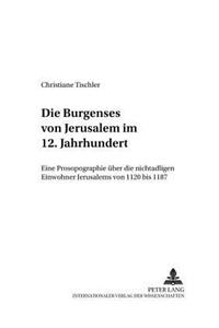 Die Burgenses Von Jerusalem Im 12. Jahrhundert