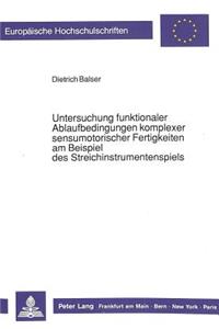 Untersuchung Funktionaler Ablaufbedingungen Komplexer Sensumotorischer Fertigkeiten Am Beispiel Des Streichinstrumentenspiels