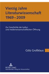 Vierzig Jahre Literaturwissenschaft (1969-2009)