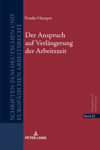 Der Anspruch auf Verlaengerung der Arbeitszeit