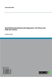 Identitatskonstruktionen Der Gegenwart - Die These Vom Ende Der Familie