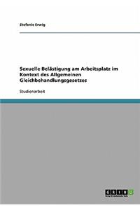 Sexuelle Belästigung am Arbeitsplatz im Kontext des Allgemeinen Gleichbehandlungsgesetzes