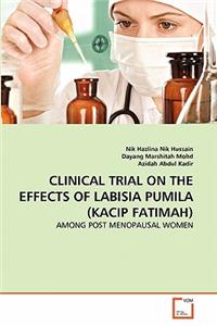 Clinical Trial on the Effects of Labisia Pumila (Kacip Fatimah)