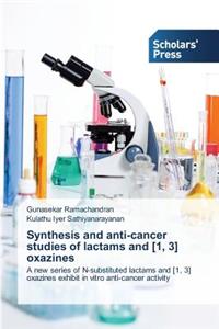 Synthesis and anti-cancer studies of lactams and [1, 3] oxazines