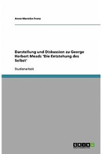 Darstellung und Diskussion zu George Herbert Meads 'Die Entstehung des Selbst'