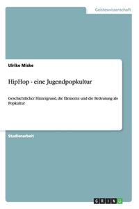 HipHop - eine Jugendpopkultur