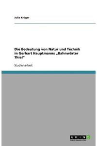 Die Bedeutung von Natur und Technik in Gerhart Hauptmanns 