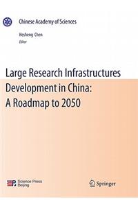 Large Research Infrastructures Development in China