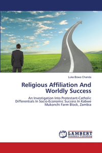 Religious Affiliation And Worldly Success