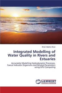 Integrated Modelling of Water Quality in Rivers and Estuaries