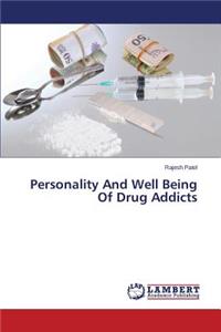 Personality And Well Being Of Drug Addicts