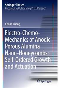 Electro-Chemo-Mechanics of Anodic Porous Alumina Nano-Honeycombs: Self-Ordered Growth and Actuation