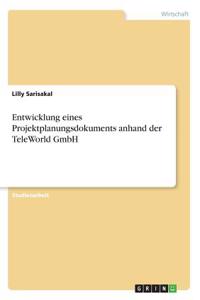 Entwicklung eines Projektplanungsdokuments anhand der TeleWorld GmbH
