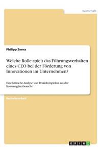 Welche Rolle spielt das Führungsverhalten eines CEO bei der Förderung von Innovationen im Unternehmen?