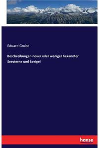 Beschreibungen neuer oder weniger bekannter Seesterne und Seeigel