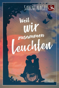 Weil wir zusammen leuchten