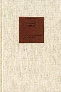 Athen Und Jerusalem: Die Philosophische Kritik Am Christentum in Antike Und Neuzeit
