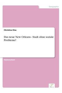 Das neue New Orleans - Stadt ohne soziale Probleme?
