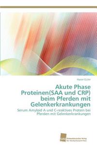 Akute Phase Proteinen(SAA und CRP) beim Pferden mit Gelenkerkrankungen