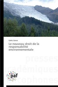 Le Nouveau Droit de la Responsabilité Environnementale