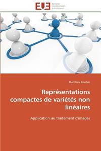 Représentations Compactes de Variétés Non Linéaires