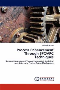 Process Enhancement Through Spc/Apc Techniques