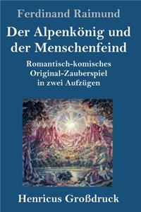 Der Alpenkönig und der Menschenfeind (Großdruck)