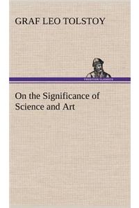 On the Significance of Science and Art